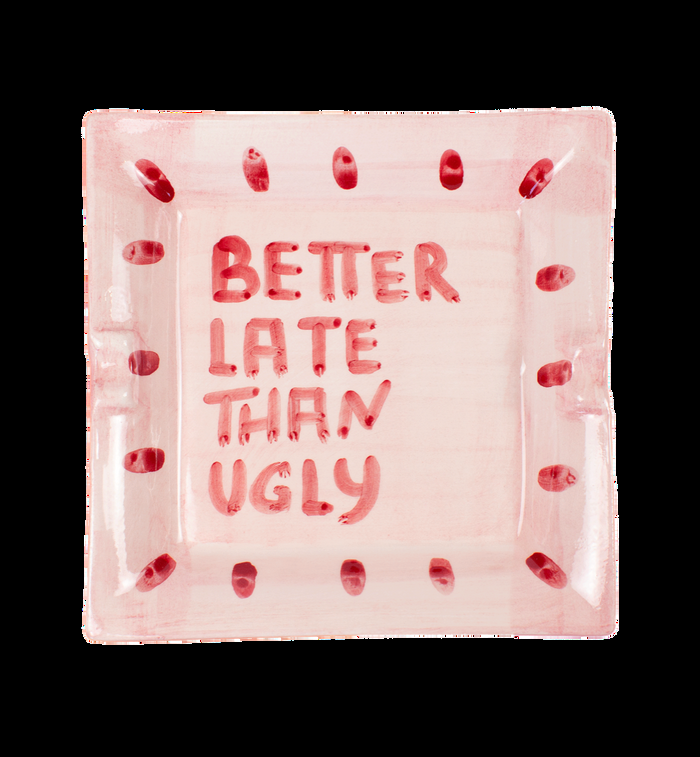 anna nina Musae Better Late Than Ugly Ashtray