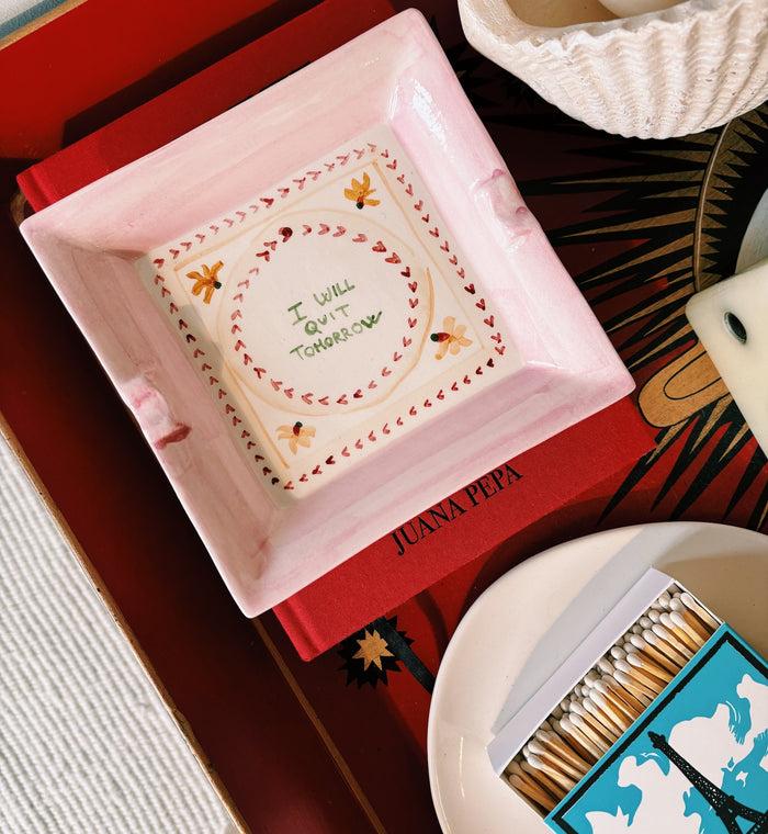 Anna Nina Musae I Will Quit Tomorrow Ashtray