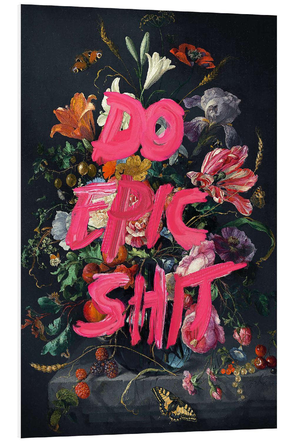 posterlounge PVC print Do Epic Shit