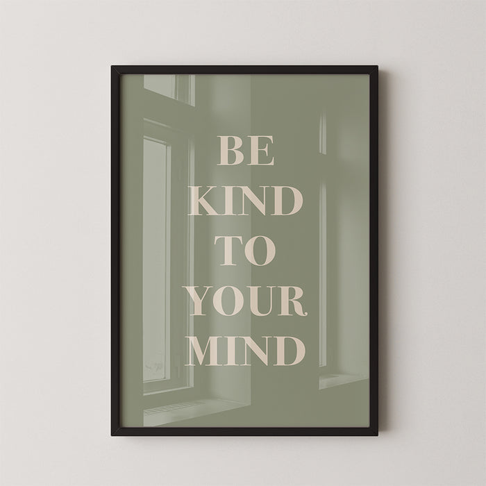 Walljar Be Kind To Your Mind Quote Poster