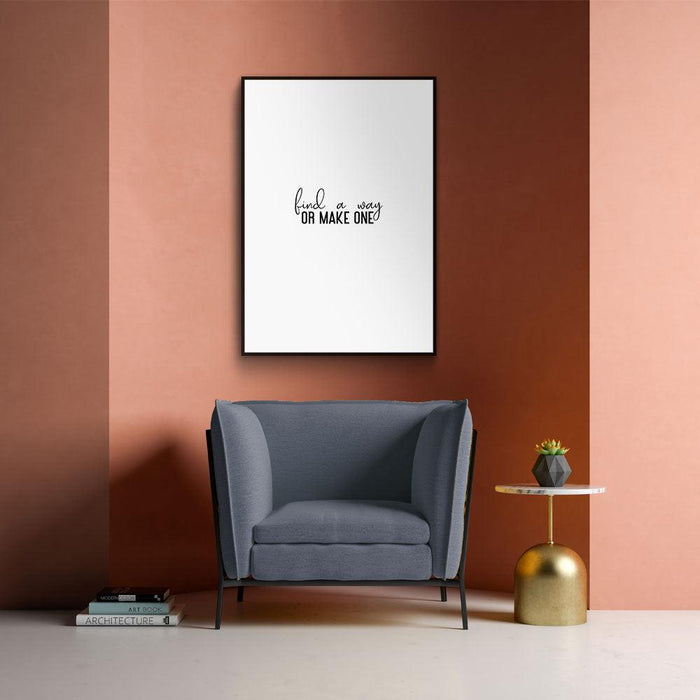 Walljar Find A Way Or Make One