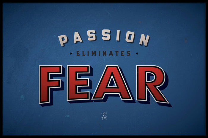walljar Passion Eliminates Fear