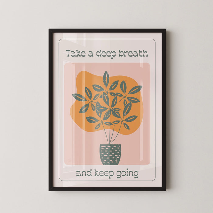 Walljar Take A Deep Breath And Keep Going Poster