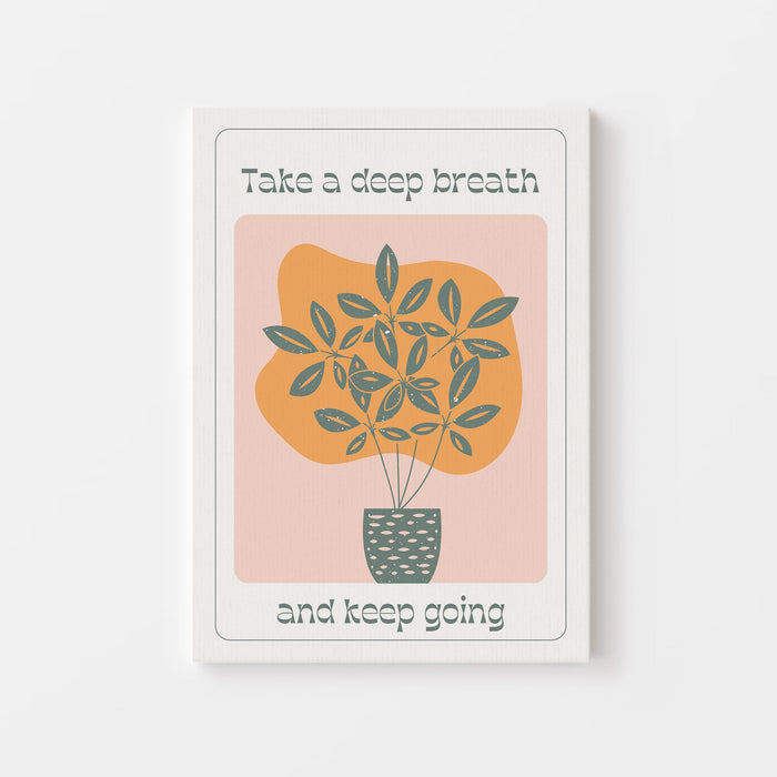 Walljar Take A Deep Breath And Keep Going Poster